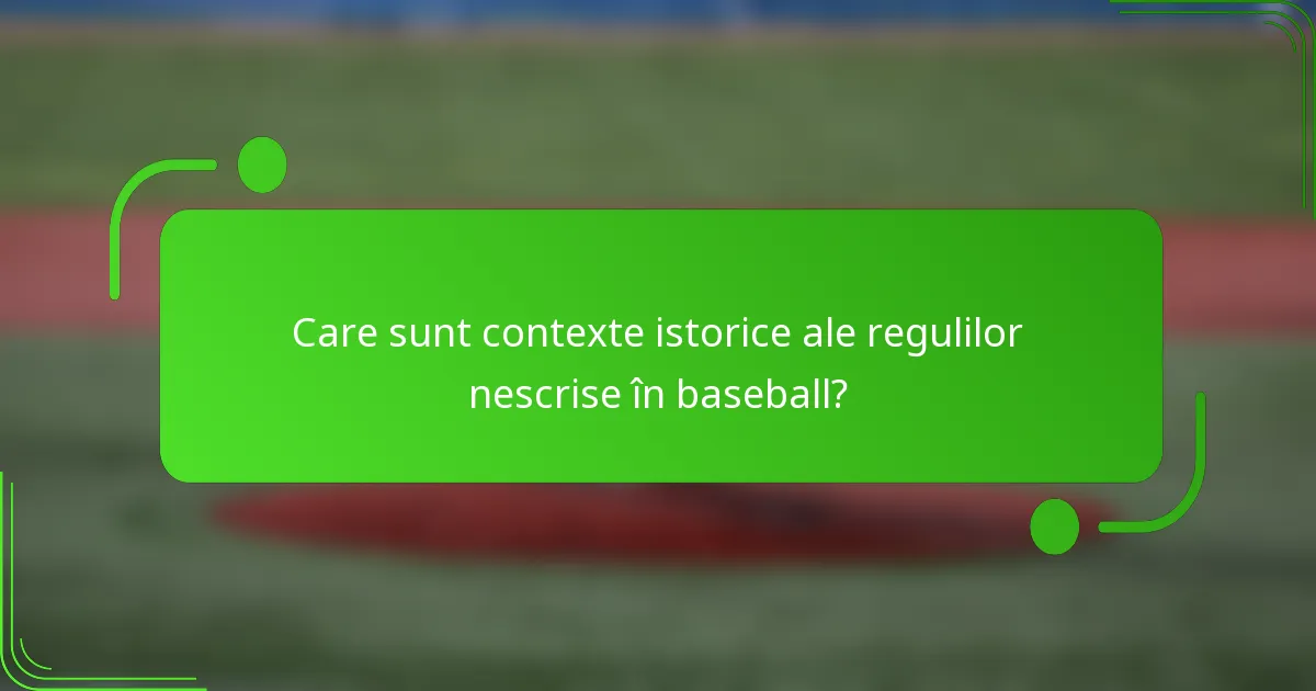 Care sunt contexte istorice ale regulilor nescrise în baseball?