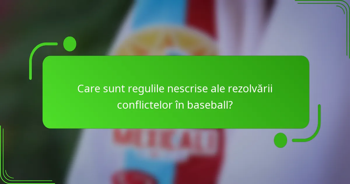 Care sunt regulile nescrise ale rezolvării conflictelor în baseball?
