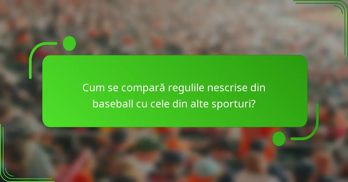 Cum se compară regulile nescrise din baseball cu cele din alte sporturi?