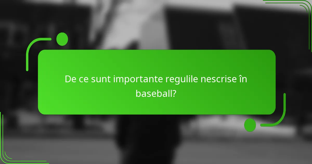 De ce sunt importante regulile nescrise în baseball?