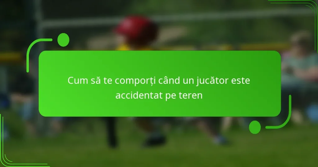 Cum să te comporți când un jucător este accidentat pe teren