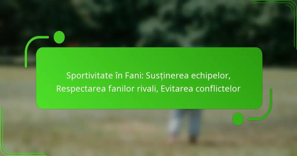 Sportivitate în Fani: Susținerea echipelor, Respectarea fanilor rivali, Evitarea conflictelor